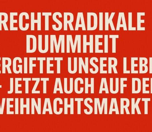 Kommentar: Rechtsradikale Dummheit vergiftet unser Leben – jetzt auch auf dem Weihnachtsmarkt! Rechtsradikale-Provokation_Weihnachtsmarkt_Illustration